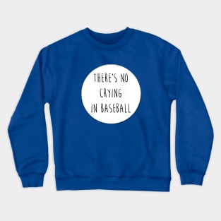 No Crying in Baseball Crewneck Sweatshirt